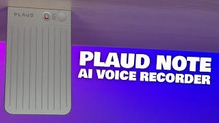 PLAUD NOTE: ChatGPT Empowered AI Voice Recorder