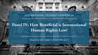 Panel IV: How Beneficial is International Human Rights Law?