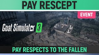 Goat Simulator 3 - Event - Pay Respect - How to Pay Respects To The Fallen