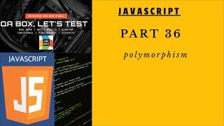PART 36 - JavaScript - polymorphism