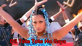 Dil Tote Tote Ho Gaya - Full Song II Bichhoo