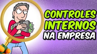 CONTROLES INTERNOS - Exemplos de Controles Internos de uma empresa