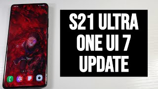 Samsung Galaxy S21 Ultra Official One UI 7 Update! The Last Major OS Update! Best New Features!