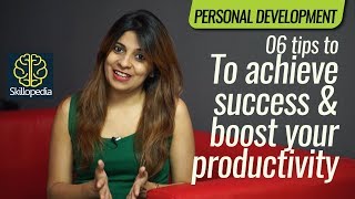 Personality Development Video 🚀👍 06 Tips – How to achieve success & Boost your productivity