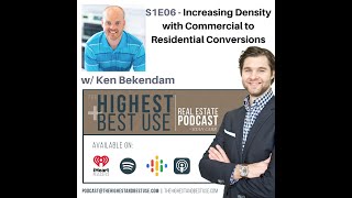 S1E06 - Increasing Density with Commercial to Residential Conversions w/ Ken Bekendam