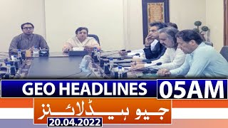 Geo News Headlines Today 05 AM | Mehar fire | PM Shehbaz's Cabinet | Federal Govt | 20th April 2022