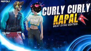 Curly Curly Kapal❤️ - Beat Sync | Free Fire Best Edited