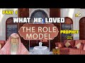 The Role Model (Prophet ﷺ‎) (1) - What he loved - assim al hakeem