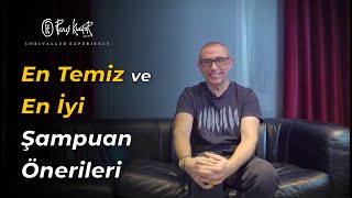 En Temiz İçerikli Şampuan Önerileri - Hakan Kutlugün