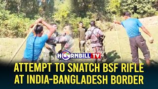 ATTEMPT TO SNATCH BSF RIFLE AT INDIA-BANGLADESH BORDER