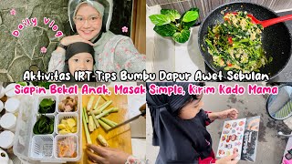 AKTIVITAS IRT- TIPS BUMBU DAPUR AWET SEBULAN | SIAPIN BEKAL,MASAK SIMPLE, KIRIM KADO MAMA #dailyvlog