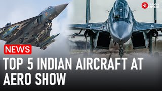 Which Are Top 5 Indian Aircrafts To Watch Out For At Aero India 2025?