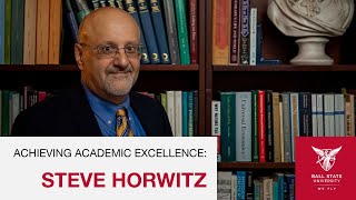 Achieving Academic Excellence: Steve Horwitz