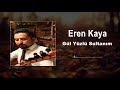 eren kaya gül yüzlü sultanım official audio