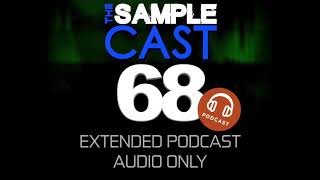 Samplecast extended podcast 68 (audio only)