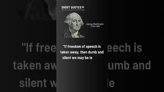 George Washington - "If freedom of speech is taken...." #shorts #tranding #quotes #georgewinston