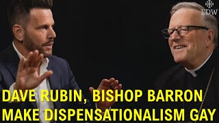Dave Rubin, Bishop Barron Make Dispensationalism Gay