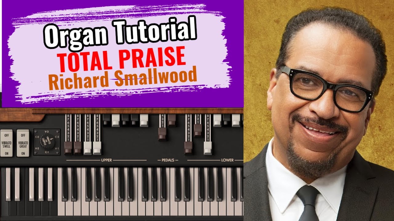 🎹 TOTAL PRAISE - Richard Smallwood (Free Gospel Organ Tutorial Easy ...