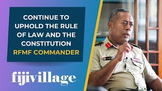 Continue to uphold the rule of law and the constitution – RFMF Commander