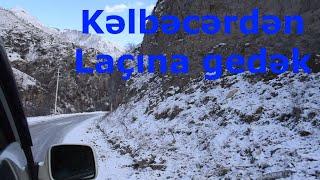 Kəlbəcərdən Laçına gedək/ Kalbajar-Lachin road/ Дорога Кельбаджар-Лачин