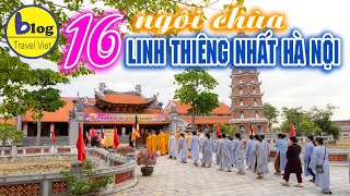 Top 16 ngôi chùa đẹp và linh thiêng nhất Hà Nội mà ai cũng muốn đến check in