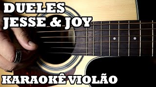 Dueles - Jesse & Joy - Karaokê Guitarra / Violão ♫