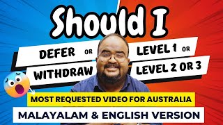 🇦🇺 IMPORTANT - You should know this! | Level 1 or 2, Defer or Withdraw | Malayalam/ English