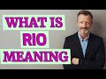 Rio | Meaning of rio 📖 📖