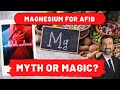 Magnesium for AFib: Myth or Magic?