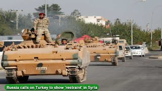 Calls on Turkey to show 'restraint' in Syria | Turkey News NLV