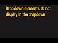 How to fix 'Drop down elements do not display in the dropdown menu' bootstrap