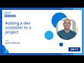 Adding a dev container to a project [3 of 8] | Beginner's Series to: Dev Containers