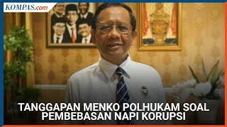 Ramai Wacana Pembebasan Napi Koruptor, Ini Tanggapan Mahfud MD