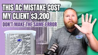 This Ac Mistake Cost My Client 3 200 Dont Make The Same Error