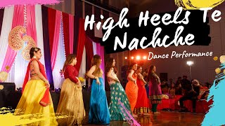 HIGH HEELS TE NACHCHE "Dance | Sangeet | Indian Wedding Dance Performance