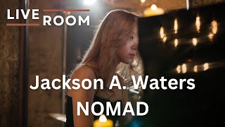 Jackson A. Waters - NoMad (Live) | Live Room Concert Session