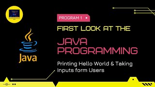 #1 Write Your First #java Program | Printing Hello World in Java & Taking inputs from Users in #java
