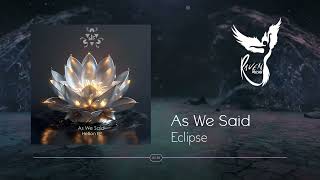 PREMIERE: As We Said - Eclipse [Be Free Recordings]