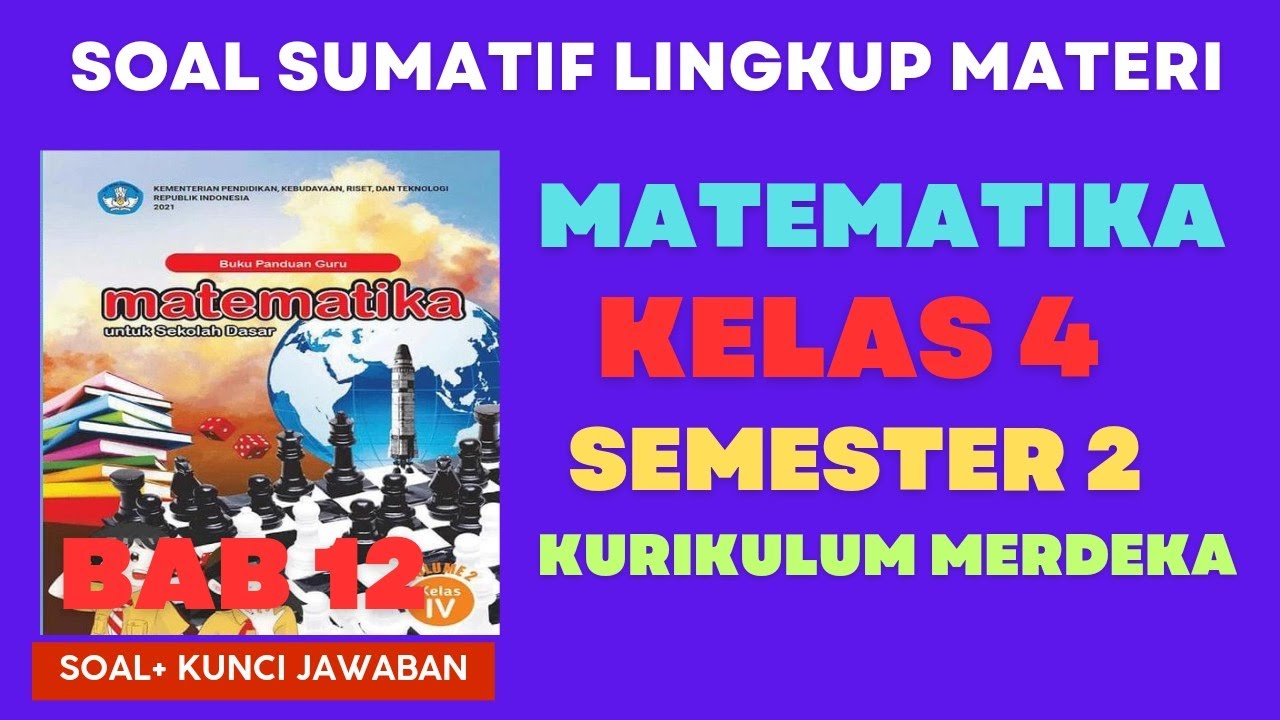 Soal Sumatif Lingkup Materi MATEMATIKA Kelas 4 Semester 2 Kurikulum ...