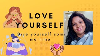 |love yourself ❤🥰|ನಿಮ್ಮನ್ನ ನೀವು ಪ್ರೀತಿಸಿ |