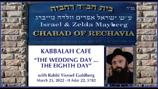 Kabbalah Café - Shemini 5782 - The Wedding Day... The Eighth Day