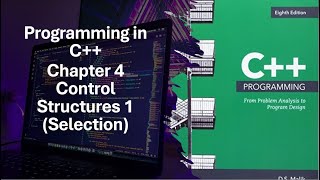 Programming in C++ Chapter 4 Study Guide: Control Structures I (Selection).