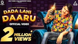 AMIT SAINI ROHTAKIYA : DADA LAHI DAARU (Official Video ) | New Haryanvi Songs Haryanavi 2021