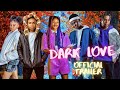 New Nigerian Teen Series| DARK LOVE OFFICIAL TRAILER |