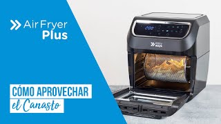 Air Fryer Plus EasyWays: ¿Cómo aprovechar al máximo el Canasto?