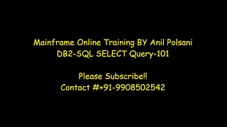 DB2 for Experience |SQL SELECT 101 | MAINFRAME New Batch Feb 11th 7.30am 2025 | Anil Polsani |