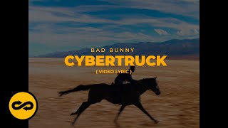 Bad Bunny - Cybertruck (Letra/Lyrics) | nadie sabe lo que va a pasar mañana