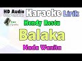 Balaka - Hendy Restu | Karaoke Lirik Nada Wanita