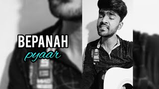 Bepanah Pyaar Cover By Musical SV | Yasser Desai