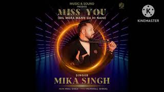 Miss You (Dil Meri Mann Da Hi Nahi) Artist: Mika Singh💽 #trending #youtube #video #mikasingh #songs